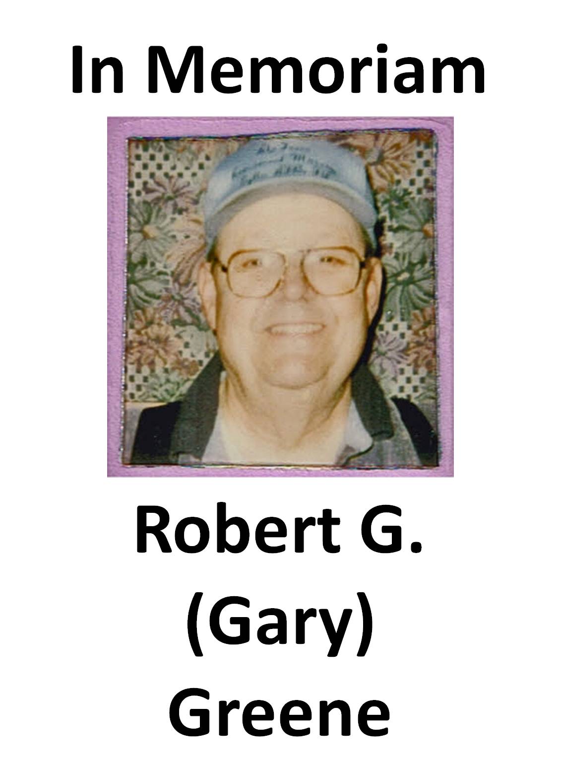 In Memoriam Robert G. (Gary) Greene